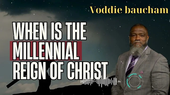 Voddie Baucham _ When is the Millennial Reign of Christ