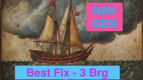 Best Fix (3 Brg) - STEP BY STEP - Nav Gen