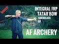 Integral FRP Tatar Bow by AF Archery - Review