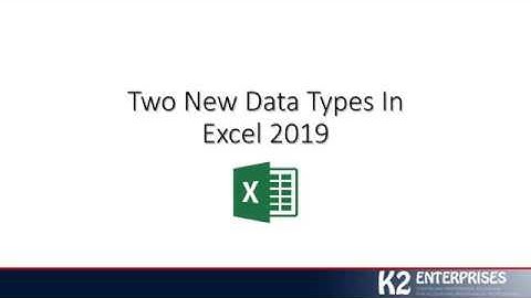 Two New Data Types In Excel 2019
