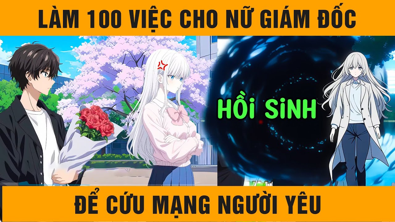 FULL Tôi Tự Nguyện Làm 100 Việc Cho Nữ Giám Đốc, Để Có Thể Cứu Mạng Người Yêu