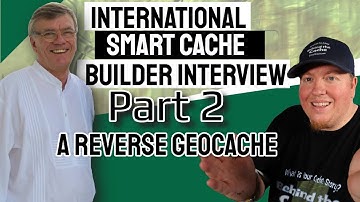 International Smart Cache Builder Interview Part 2 A Reverse Geocache (GCNW)