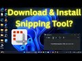 How to Download & Install Snipping Tool in Windows 11?