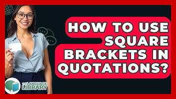 How To Use Square Brackets In Quotations? - The Language Library