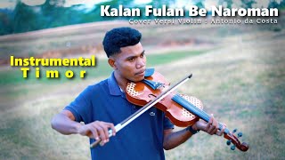 Instrumental Timor 'Kalan Fulan Be Naroman || Violin Antonio da Costa