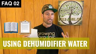 BuildASoil: DEHUMIDIFIER WATER, RAIN WATER, WETTING AGENTS, QUILLAJA EXTRACT POWDER ~Season 5, FAQ 2