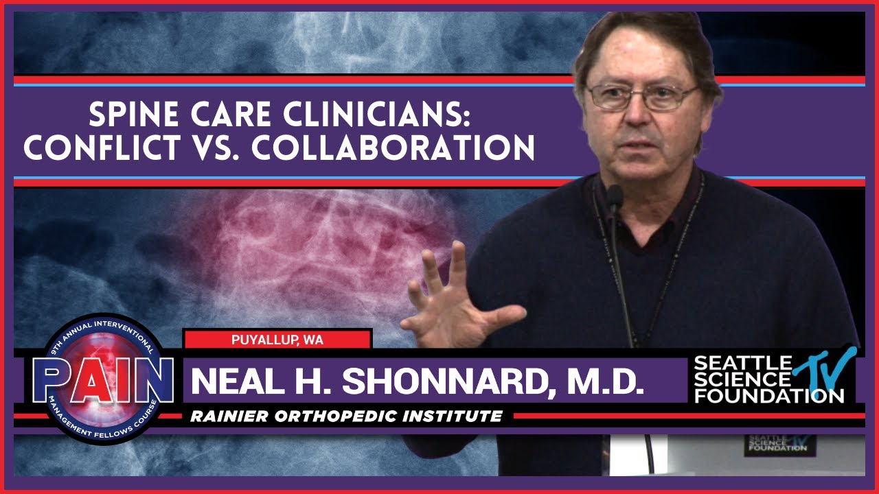 Spine Care Clinicians. Conflict vs  Collaboration - Neal Shonnard, M.D.