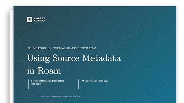Using Source Metadata in Roam Research