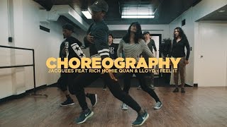 choreography - FEEL IT - JACQUEES FEAT RICH HOMIE QUAN & LLOYD