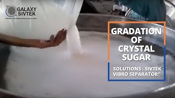 Gradation of Crystal Sugar Using Vibrating Sieve Machine