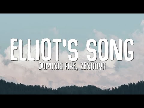 Dominic Fike, Zendaya - Elliot's Song (Lyrics) Euphoria Soundtrack