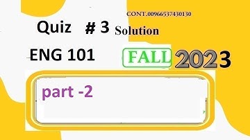 eng 101 quiz 3 solution fall 2023|eng 101 quiz 3 solution fall 2023|eng 101 quiz 3 2023 part 2