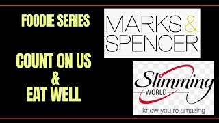 Marks & Spencer’s Eat well and Count on us ranges.  All very Slimming World Friendly.  Foodie series