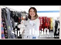 SIP + THRIFT! WOOHOO! Neutral Thrifting Haul