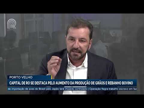 Capital de Rondônia se destaca pelo aumento de produção de grão e rebanho bovino | Canal Rural