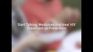 Start Talking. Stop HIV.: Medicines that treat HIV (Treatment as Prevention)