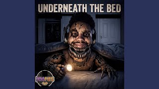 Underneath the Bed