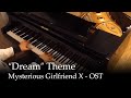 Mysterious Girlfriend X - &quot;Dream&quot; theme [Piano]