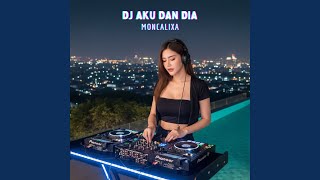 DJ AKU DAN DIA