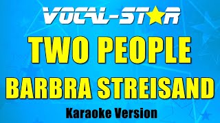 Barbra Streisand - Two People (Karaoke Version) with Lyrics HD Vocal-Star Karaoke