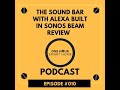 #010 The Soundbar that works with Alexa, Sonos Beam review