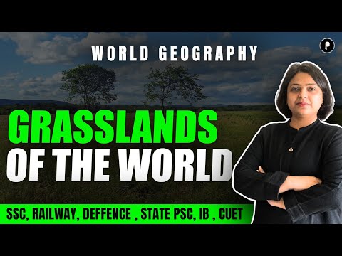 Grasslands of the World | World Geography with Mapping