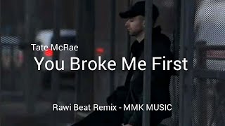 DJ Slow Remix - You Broke Me First (Rawi Beat Remix) MMK MUSIC