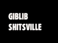 Giblib shitsville