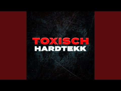 TOXISCH HARDTEKK