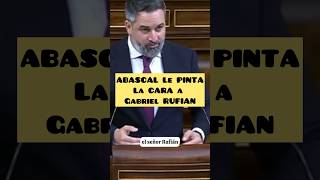 ABASCAL Le PINTA La CARA a Gabriel RUFIAN #vox #santiagoabascal #pedrosánchez #rufian #psoe