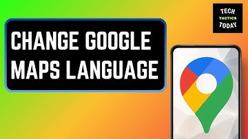 How To Change Google Maps Language To English