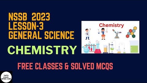 NSSB 2023 General Science Lesson- 3  | Chemistry Solved MCQs