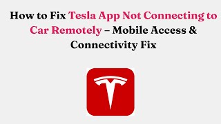 टेस्ला ऐप के कार से रिमोटली कनेक्ट न होने की समस्या को कैसे हल करें – मोबाइल एक्सेस और कनेक्टिविट... screenshot 4