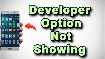 Developer Options Not Showing up on Samsung Phone