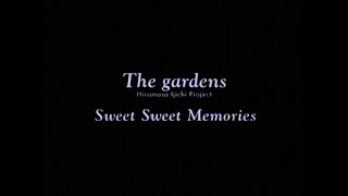 ガーデンズ /  Sweet Sweet Memories（Official Music Video）