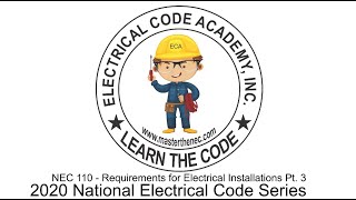 2020 National Electrical Code - Article 110 Requirements For Electrical Installations Part 3