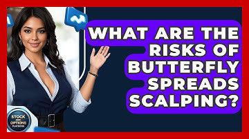 What Are The Risks Of Butterfly Spreads Scalping? - Stock and Options Playbook