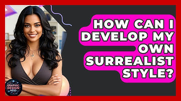 How Can I Develop My Own Surrealist Style? - Graphic Design Nerd