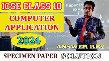 ICSE CLASS 10 COMPUTER APPLICATION SPECIMEN PAPER 2024 SOLUTION || Specimen Paper 2024 Solved