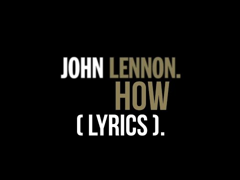 [ Lyrics ] John Lennon - How