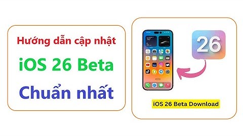 Hướng dẫn cập nhật iOS 26 Beta CHUẨN NHẤT