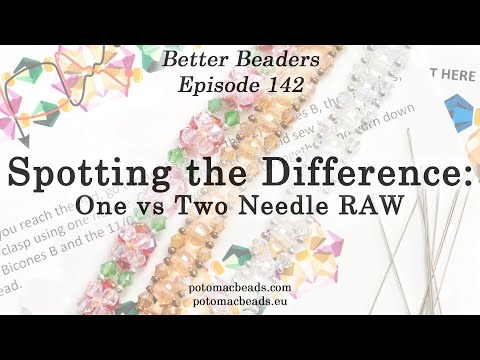 Spotting the Difference: One vs Two Needle RAW - Better Beaders Episode by PotomacBeads