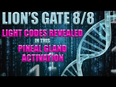 LION'S GATE 8/8: LIGHT CODES REVEALED IN THIS PINEAL GLAND ACTIVATION