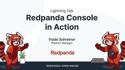 Demo: Redpanda Console (Open House 2022)