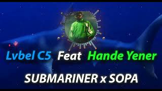 Lvbel C5 x Hande Yener - Submariner x Sopa (Prod By Aladdin) Resimi