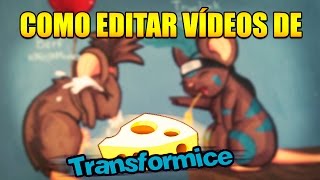 Como Editar Vídeos de TRANSFORMICE