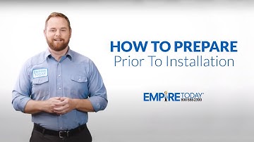 How To Prepare For Your Installation With Empire Today®