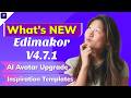 What’s New in Edimakor V4.7.1| AI avatars upgrade, Inspiration Templates,New video modles
