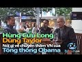 TT Obama thăm VN: Hội luận với Dũng Taylor và Hùng Cửu Long - P1