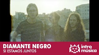 Video voorbeeld van "Diamante Negro - Si Estamos Juntos (videoclip oficial)"